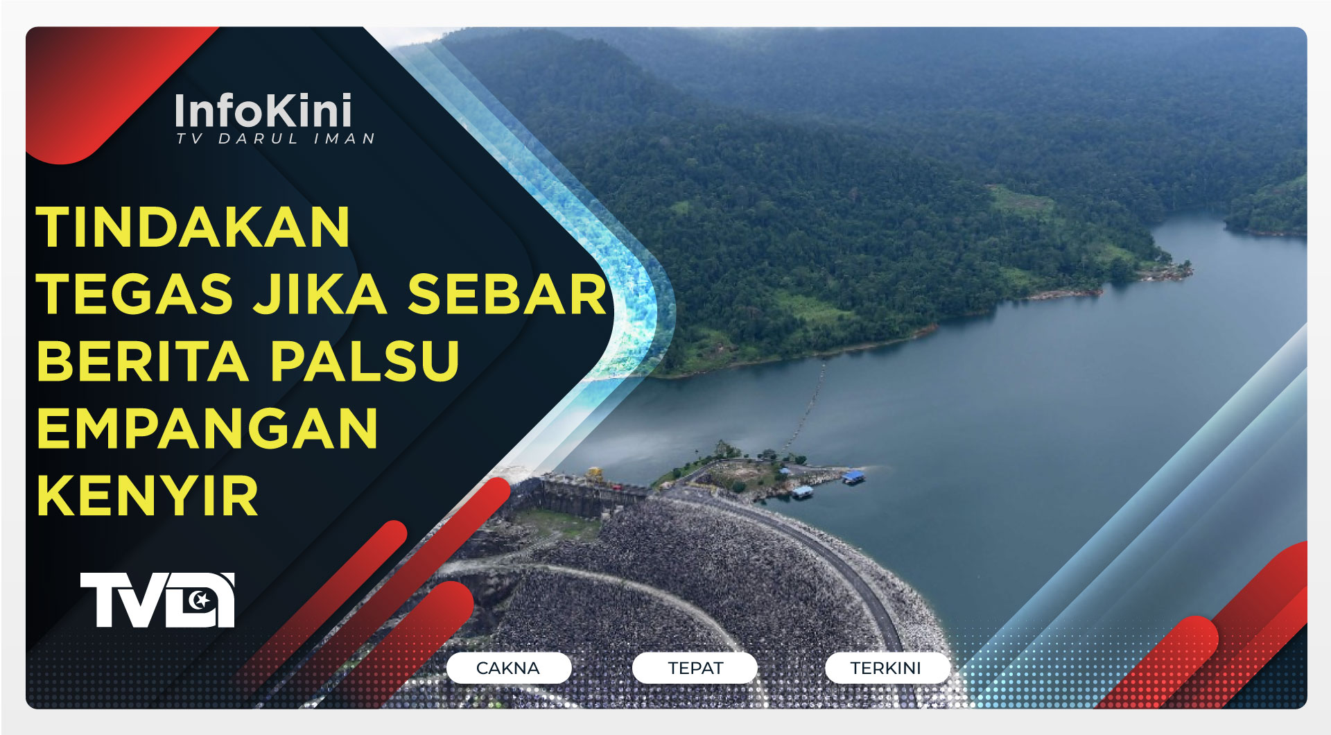 Tindakan Tegas Jika Sebar Berita Palsu Empangan Kenyir