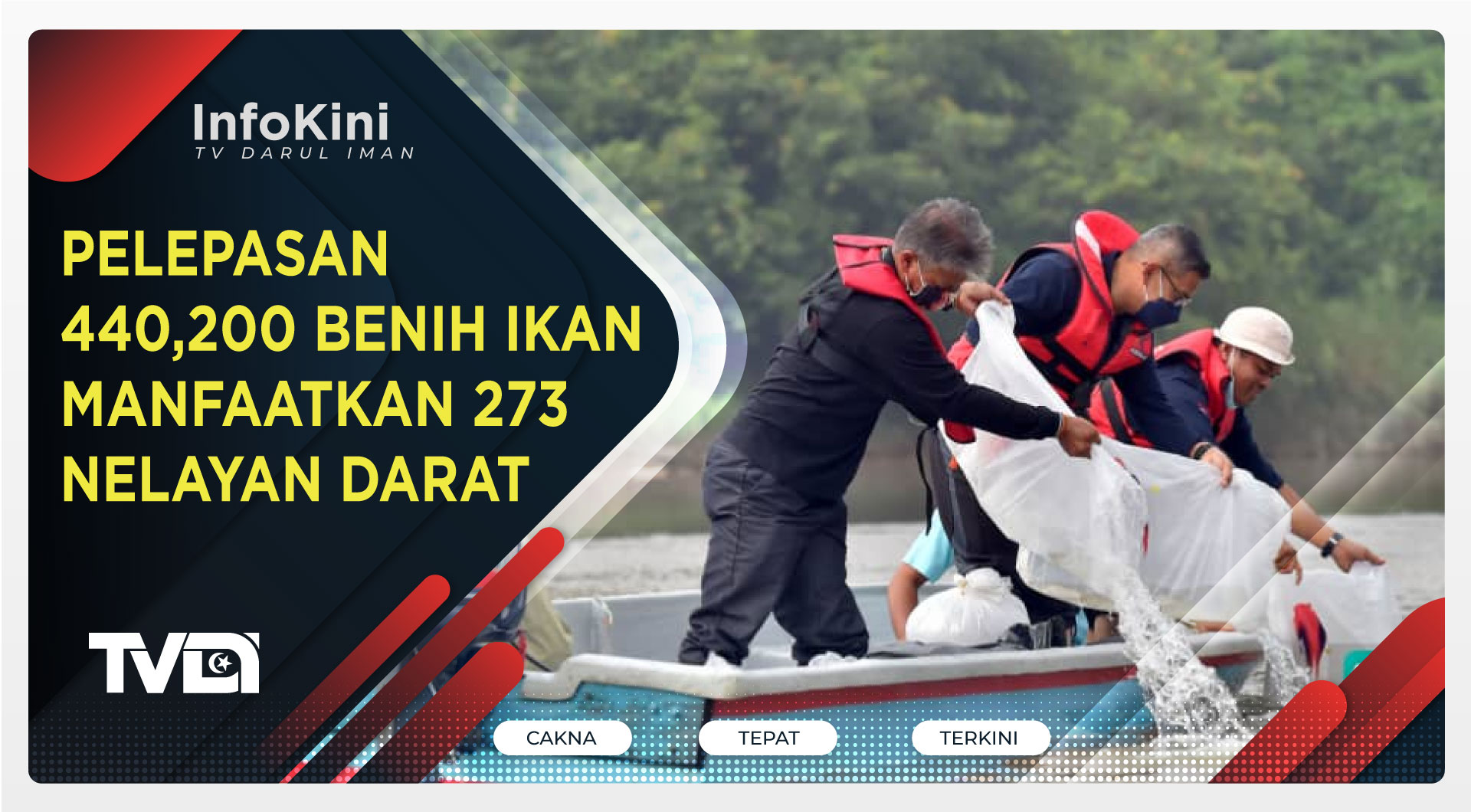 Pelepasan 440,200 Benih Ikan Manfaatkan 273 Nelayan Darat