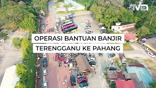 Operasi Bantuan Banjir Terengganu ke Pahang