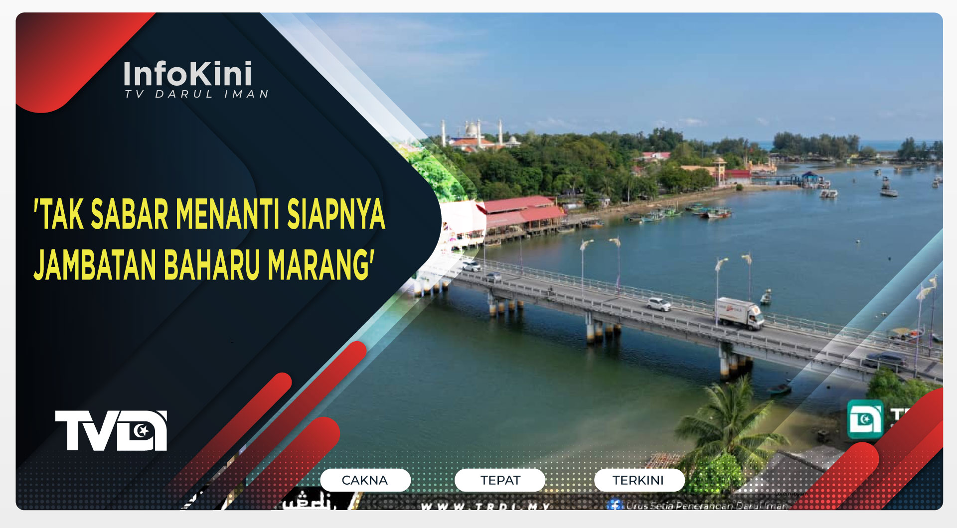 'Tak Sabar Menanti Siapnya Jambatan Baharu Marang'