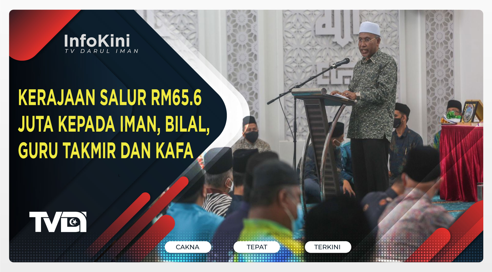 Kerajaan Salur RM65.6 Juta Kepada Iman, Bilal, Guru Takmir Dan KAFA
