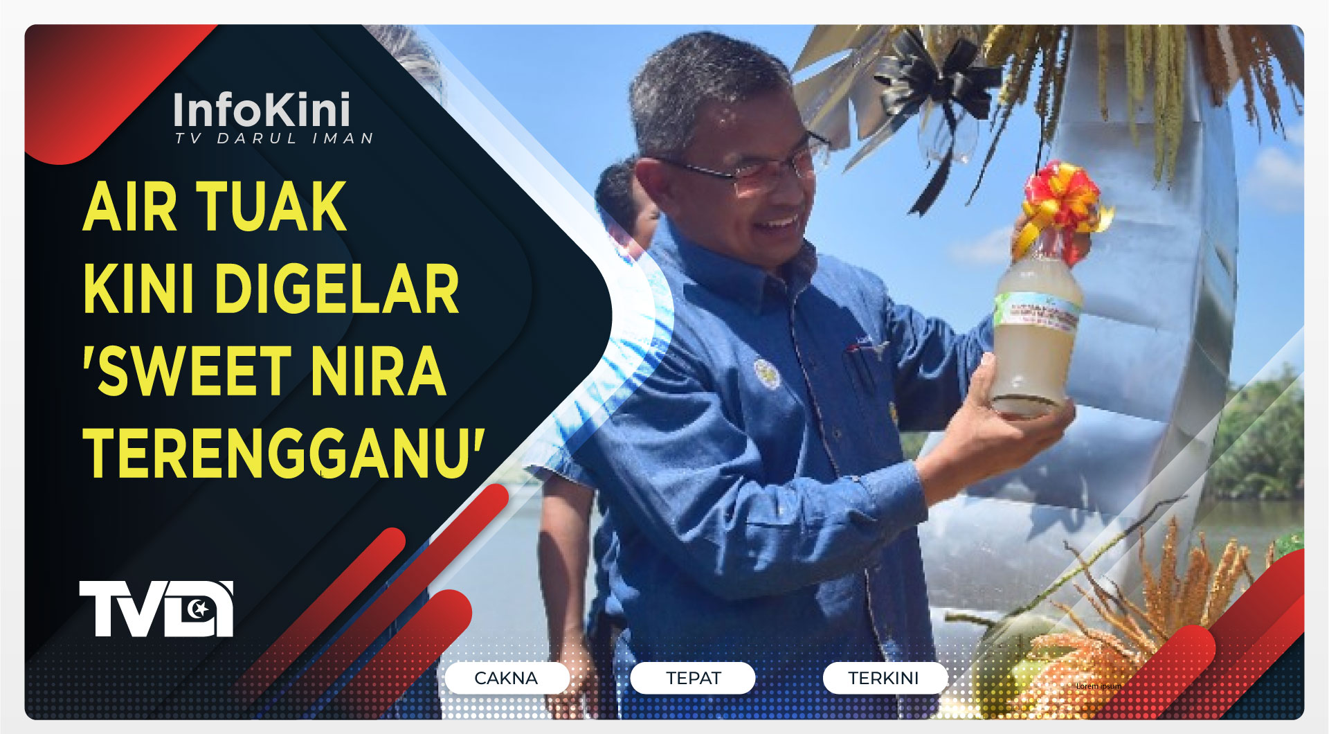 Air Tuak Kini Digelar 'Sweet Nira Terengganu'