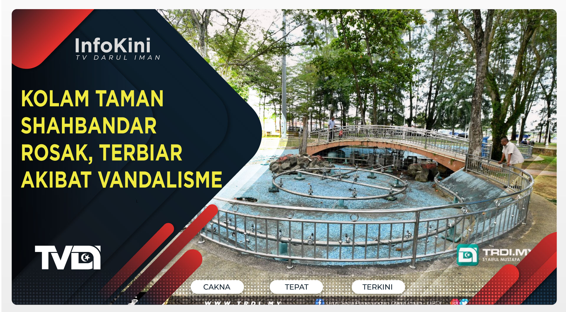 Kolam Taman Shahbandar Rosak, Terbiar Akibat Vandalisme