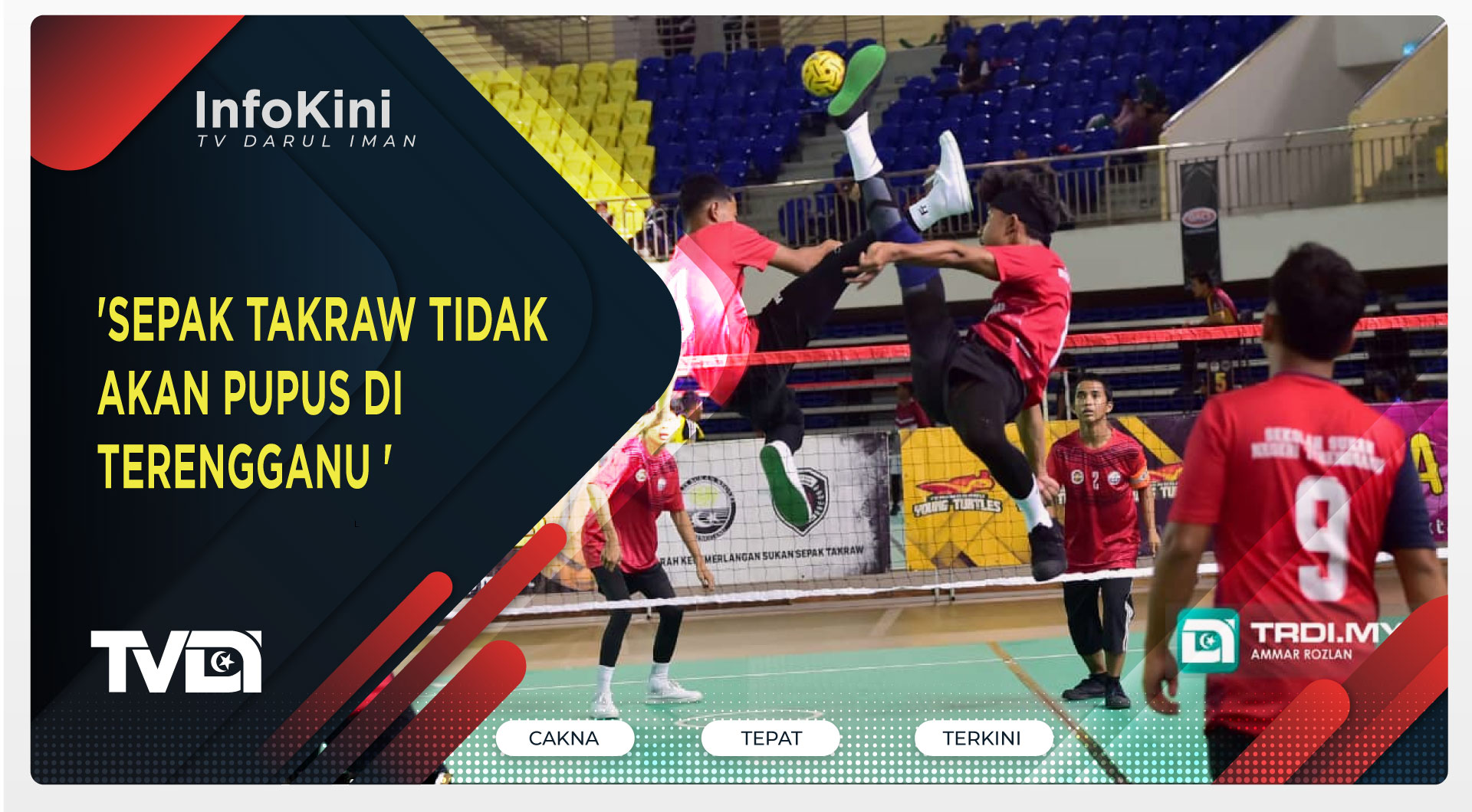 'Sepak Takraw Tidak Akan Pupus di Terengganu '