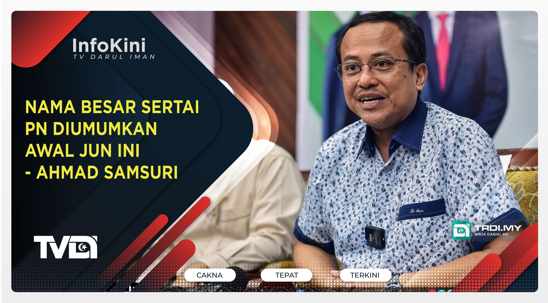 Nama Besar Sertai PN Diumumkan Awal Jun Ini - Ahmad Samsuri