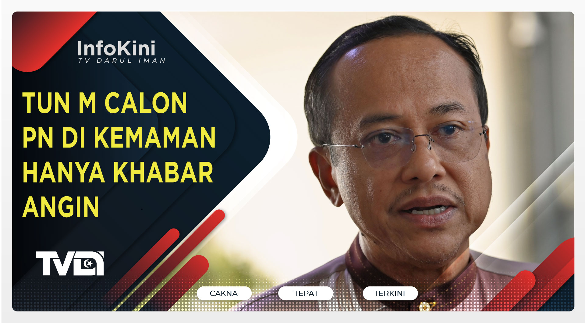 Tun M Calon PN di Kemaman Hanya Khabar Angin