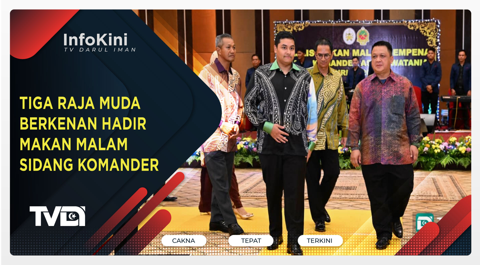 Tiga Raja Muda Berkenan Hadir Makan Malam Sidang Komander