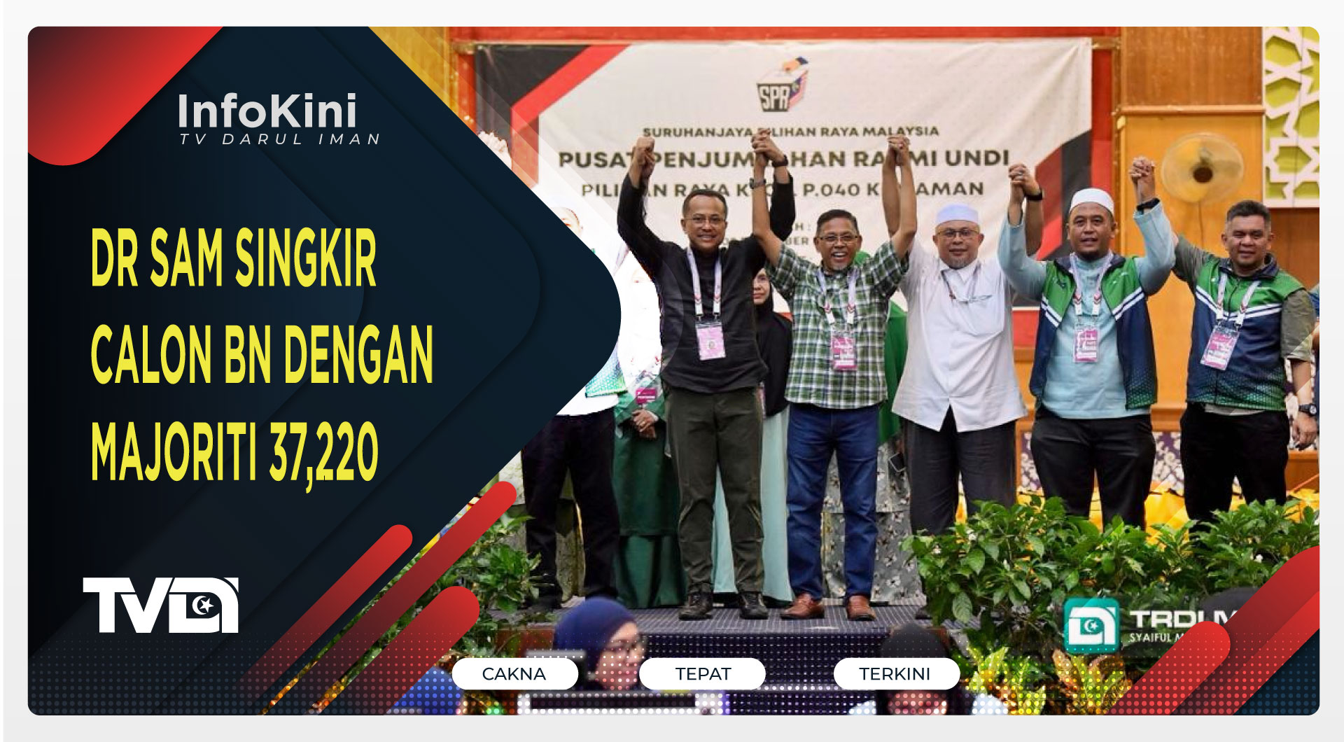 Dr Sam Singkir Calon BN Dengan Majoriti 37,220
