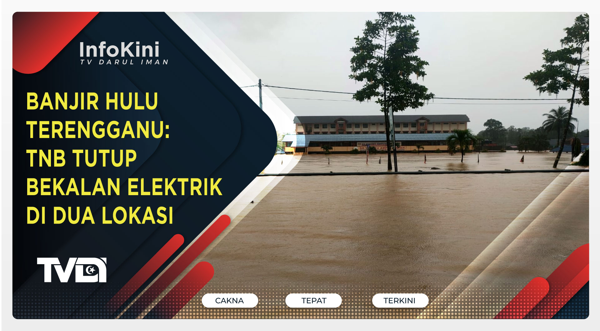 Banjir Hulu Terengganu: TNB Tutup Bekalan Elektrik di Dua Lokasi