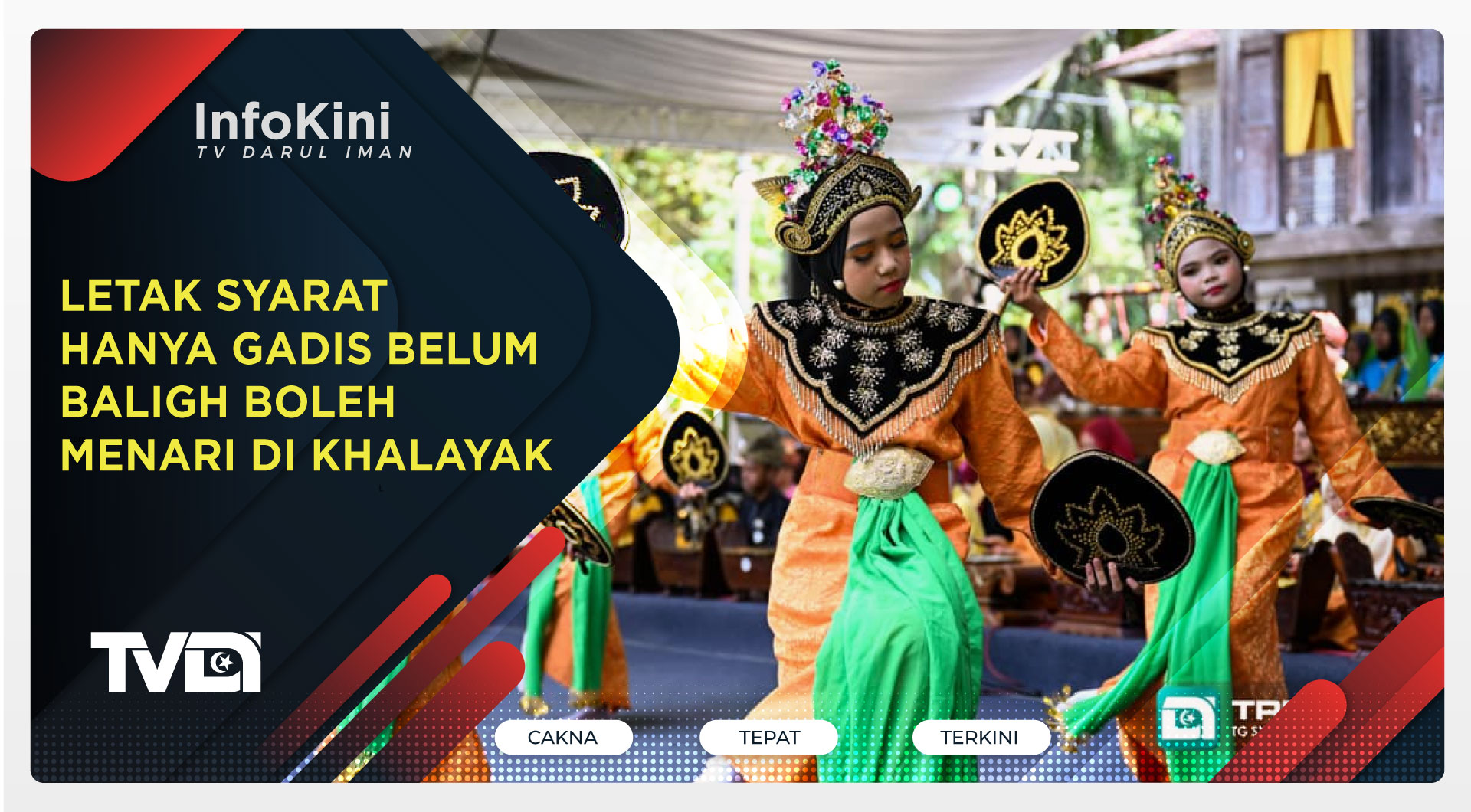 Letak Syarat Hanya Gadis Belum Baligh Boleh Menari di Khalayak