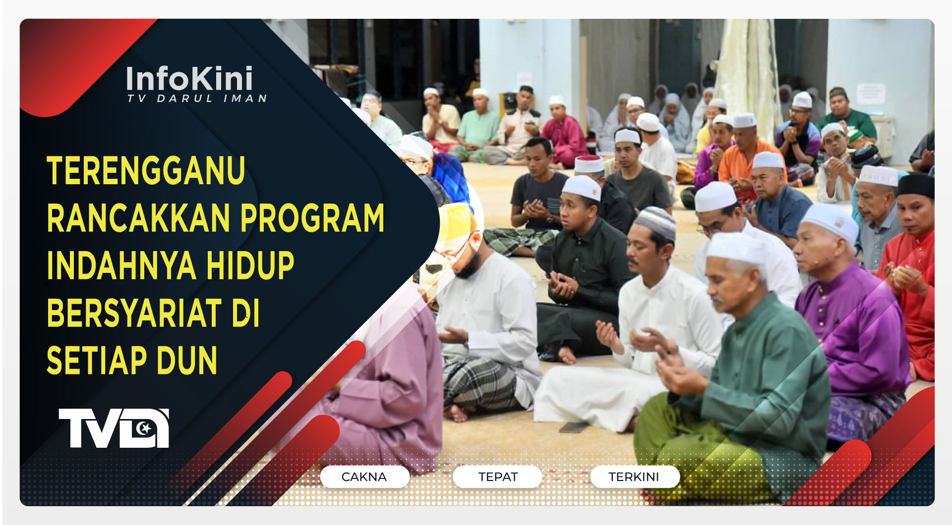 Terengganu Rancakkan Program Indahnya Hidup Bersyariat di Setiap DUN