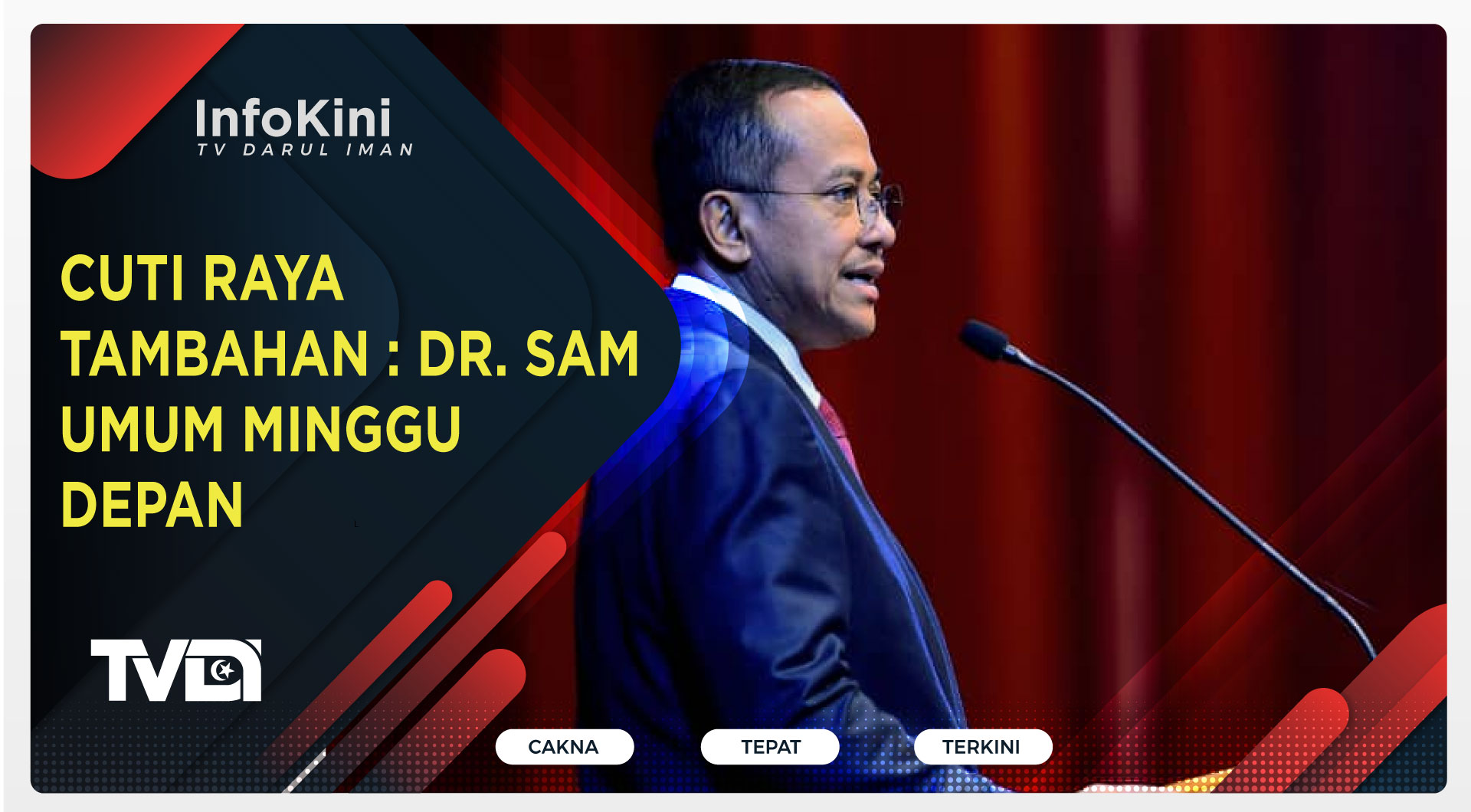 Cuti Raya Tambahan : Dr. Sam Umum Minggu Depan