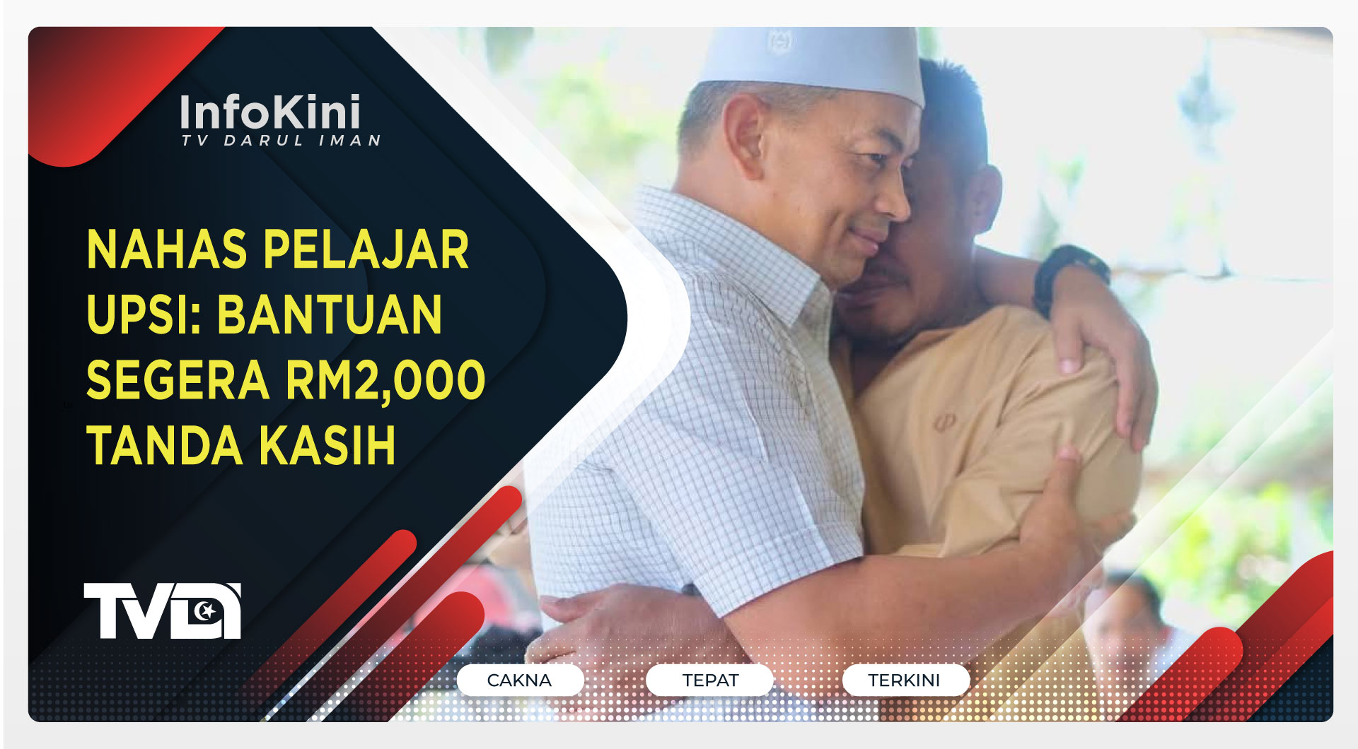 Nahas Pelajar UPSI: Bantuan Segera RM2,000 Tanda Kasih