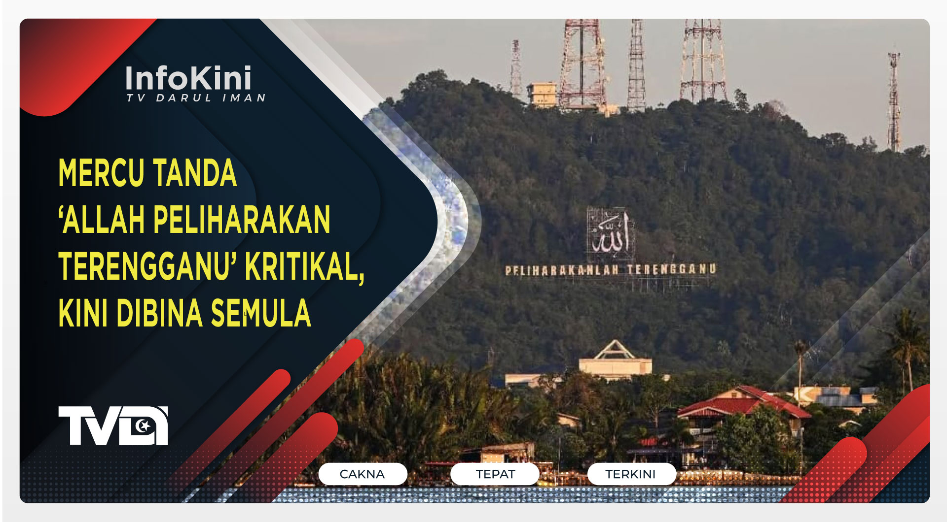 Mercu Tanda ‘Allah Peliharakan Terengganu’ Kritikal, Kini Dibina Semula