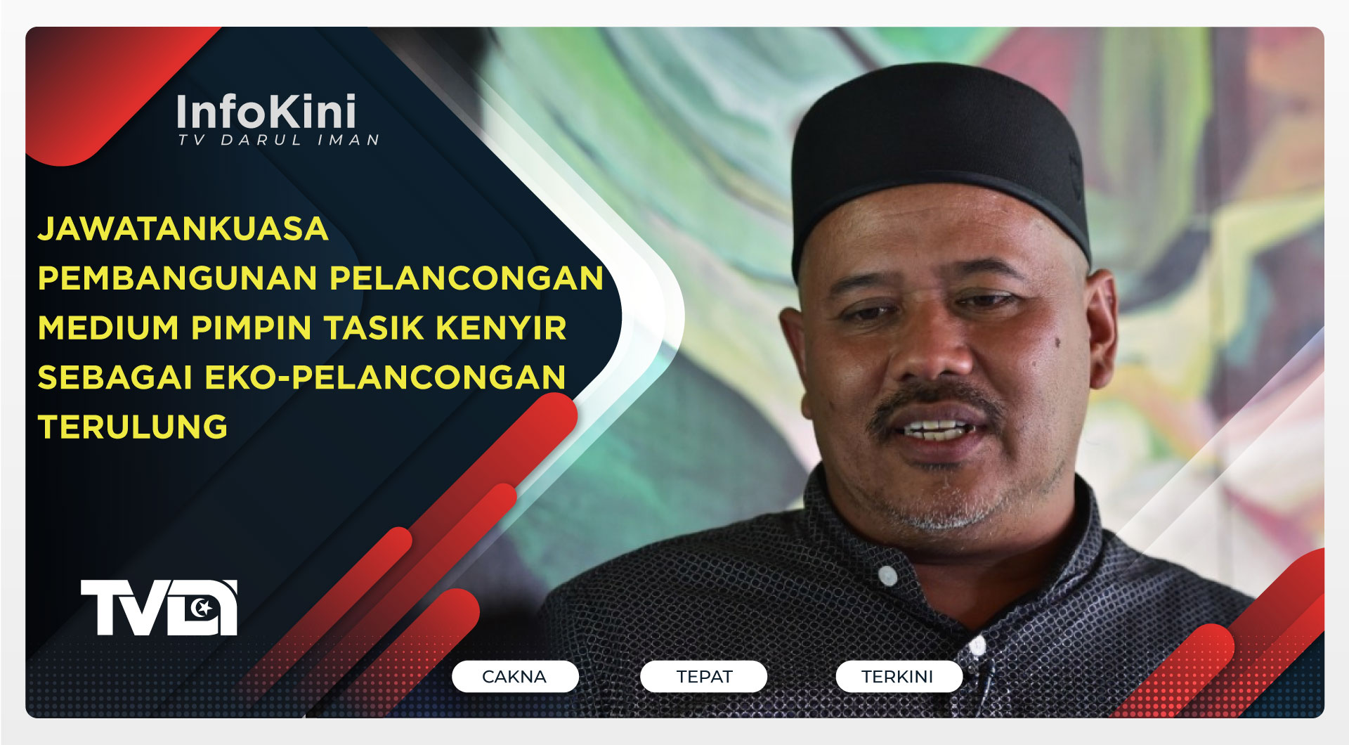 Jawatankuasa Pembangunan Pelancongan Medium Pimpin Tasik Kenyir Sebagai Eko-Pelancongan Terulung