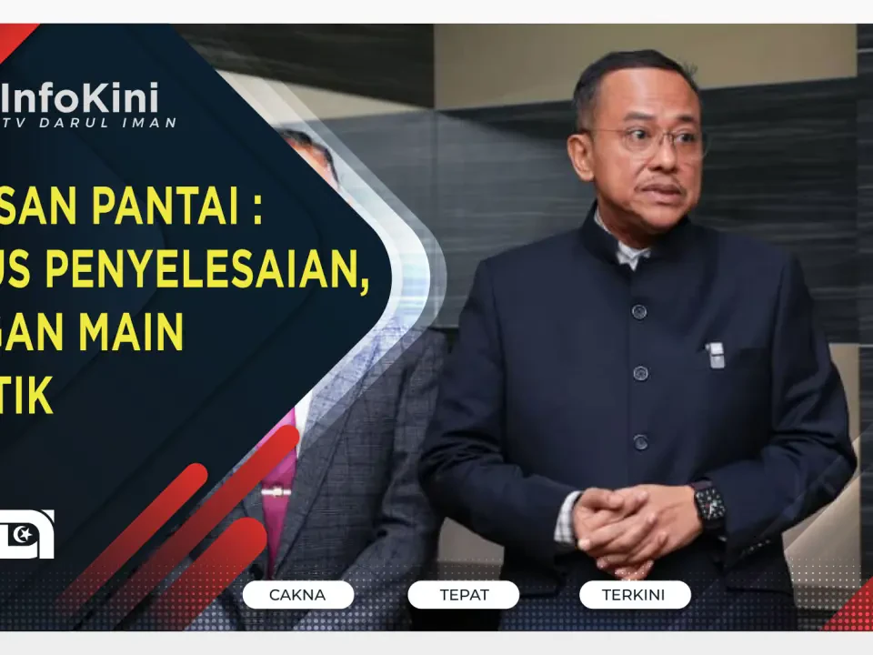 Hakisan Pantai : Fokus Penyelesaian, Jangan Main Politik - Dr Sam