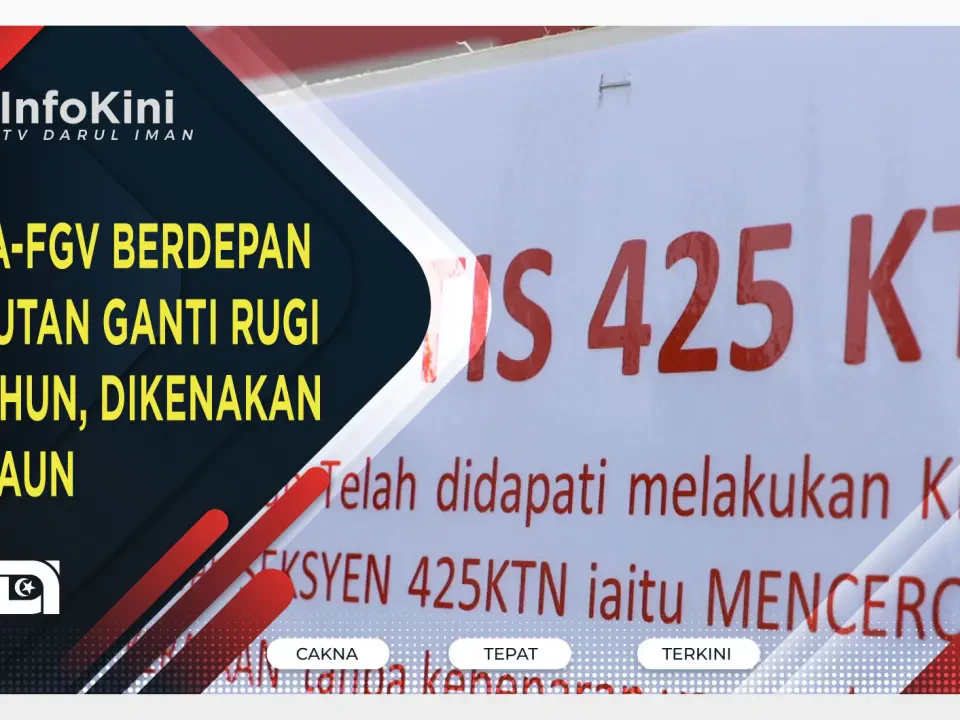 Felda-FGV Berdepan Tuntutan Ganti Rugi 40 Tahun, Dikenakan Kompaun