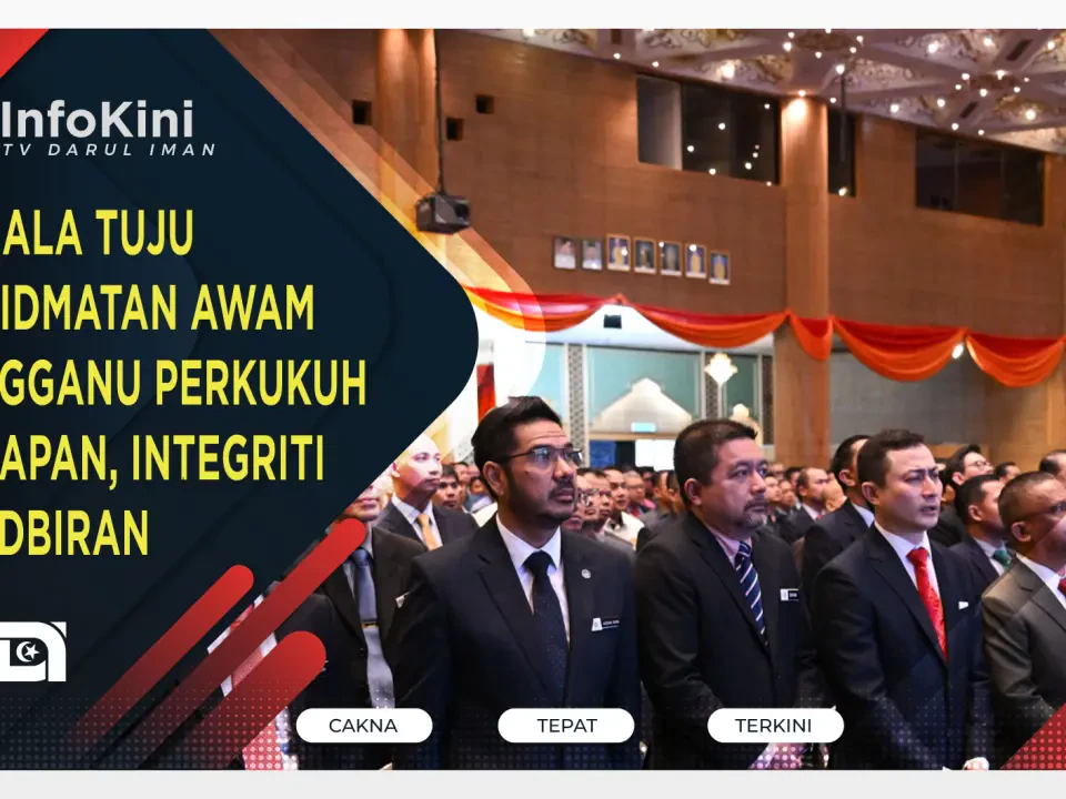 Tiga Hala Tuju Perkhidmatan Awam Terengganu Perkukuh Kecekapan, Integriti Pentadbiran